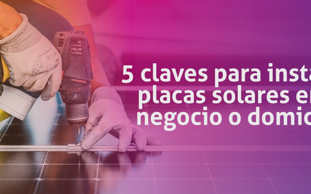 5-claves-instalar-placas-solares